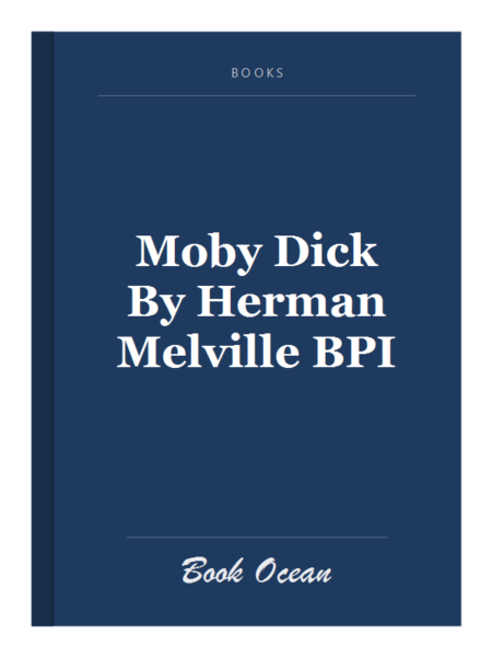 Moby Dick By Herman Melville BPI