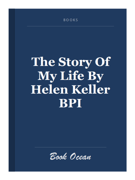 The Story Of My Life By Helen Keller BPI