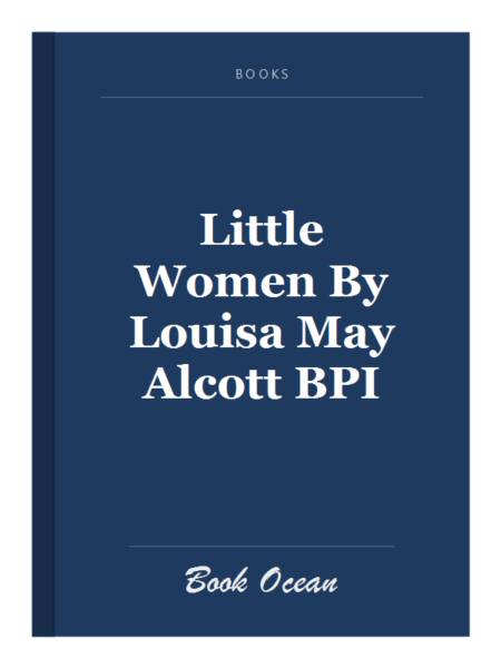 Little Women By Louisa May Alcott BPI