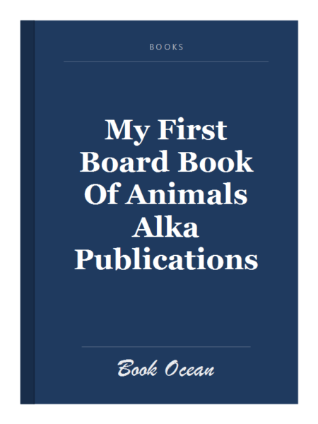 My First Board Book Of Animals Alka Publications