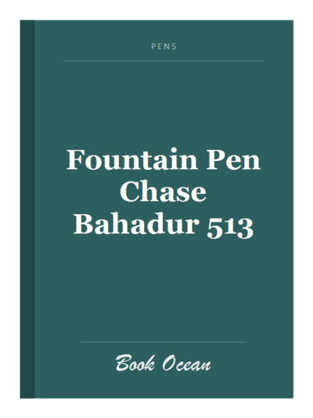 Fountain Pen Chase Bahadur 513