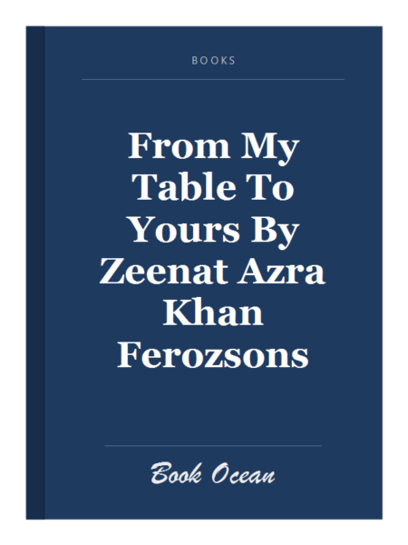 From My Table To Yours By Zeenat Azra Khan Ferozsons
