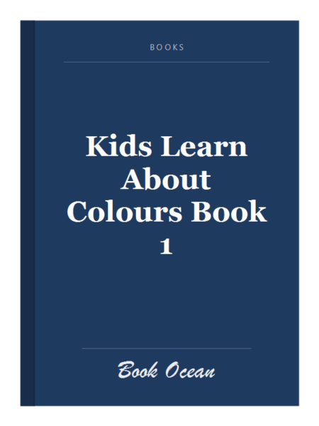 Kids Learn About Colours Book 1
