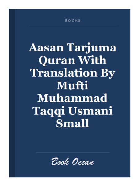 Aasan Tarjuma Quran With Translation By Mufti Muhammad Taqqi Usmani Small