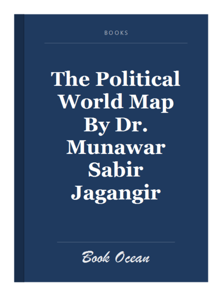 The Political World Map By Dr. Munawar Sabir Jagangir