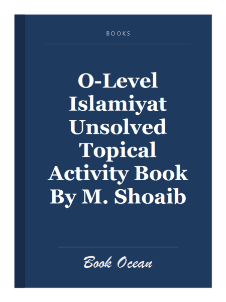 O-Level Islamiyat Unsolved Topical Activity Book By M. Shoaib