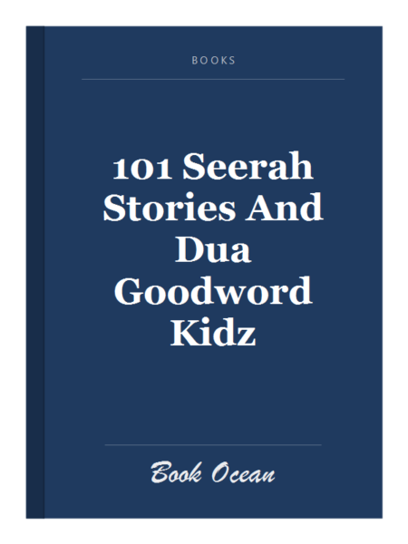 101 Seerah Stories And Dua Goodword Kidz