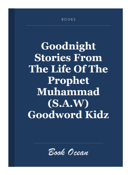 Goodnight Stories From The Life Of The Prophet Muhammad (S.A.W) Goodword Kidz
