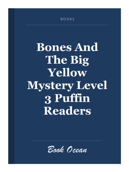 Bones And The Big Yellow Mystery Level 3 Puffin Readers
