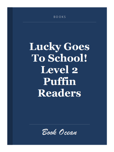Lucky Goes To School! Level 2 Puffin Readers