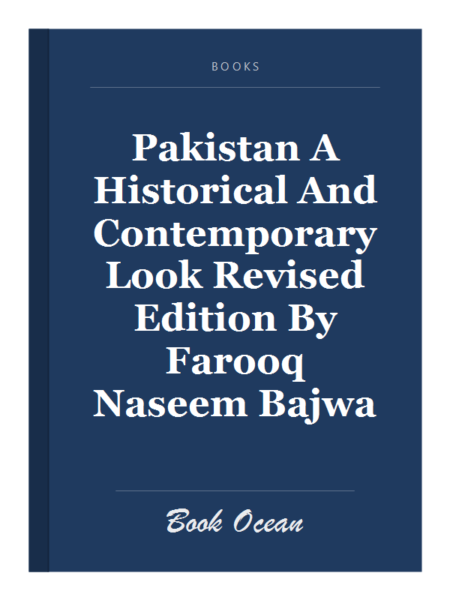 Pakistan A Historical And Contemporary Look Revised Edition By Farooq Naseem Bajwa