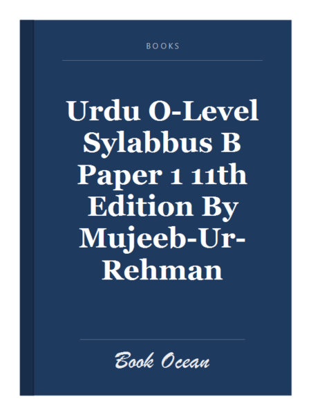 Urdu O-Level Sylabbus B Paper 1 11th Edition By Mujeeb-Ur-Rehman