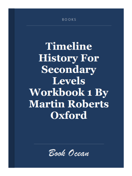Timeline History For Secondary Levels Workbook 1 By Martin Roberts Oxford