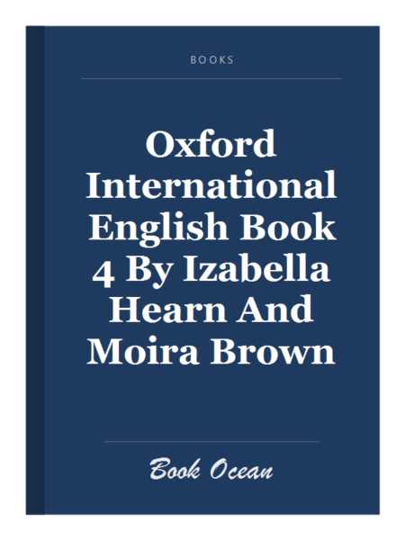 Oxford International English Book 4 By Izabella Hearn And Moira Brown