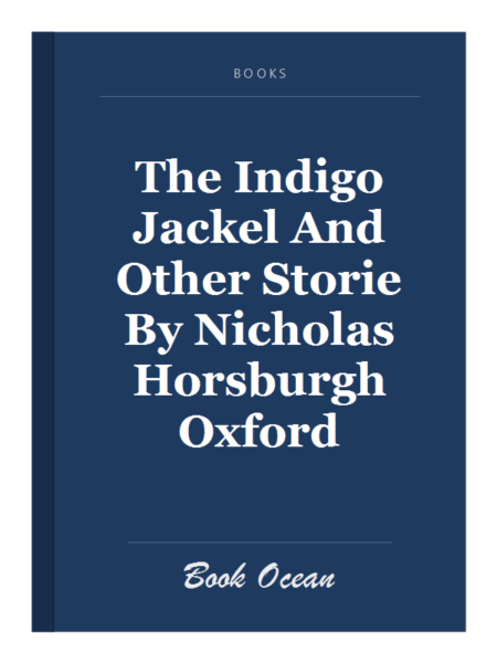 The Indigo Jackel And Other Storie By Nicholas Horsburgh Oxford