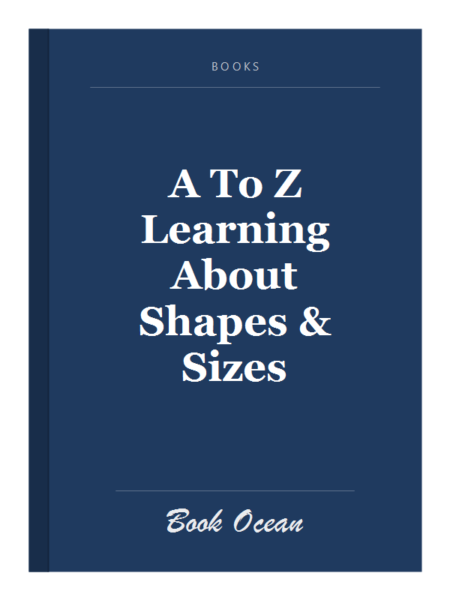 A To Z Learning About Shapes & Sizes