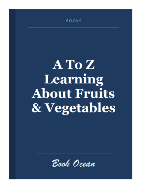 A To Z Learning About Fruits & Vegetables