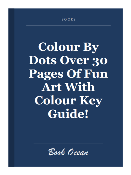 Colour By Dots Over 30 Pages Of Fun Art With Colour Key Guide!