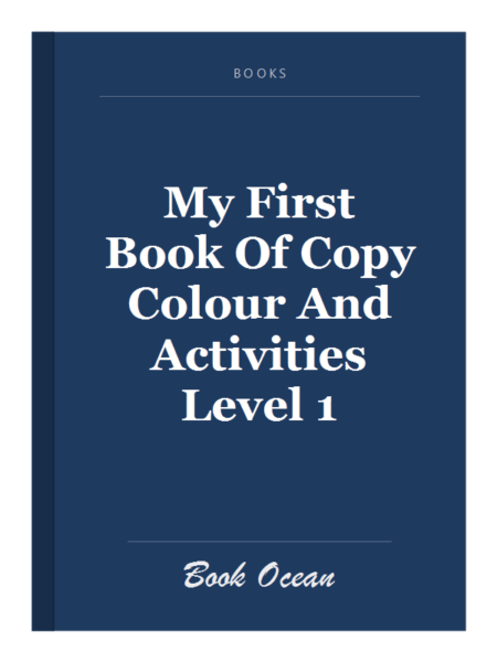 My First Book Of Copy Colour And Activities Level 1