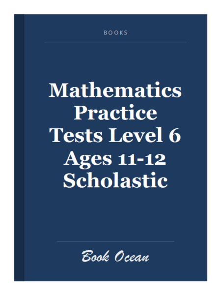 Mathematics Practice Tests Level 6 Ages 11-12 Scholastic