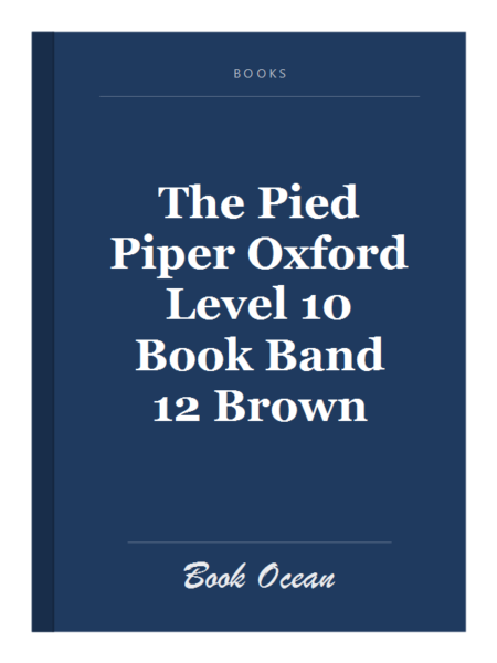 The Pied Piper Oxford Level 10 Book Band 12 Brown