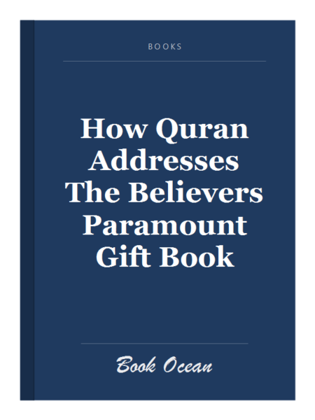 How Quran Addresses The Believers Paramount Gift Book