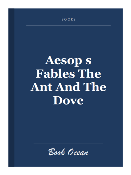 Aesop s Fables The Ant And The Dove