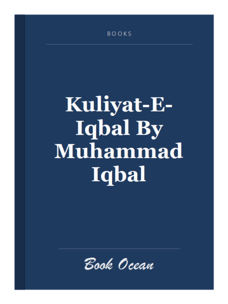 Kuliyat-E-Iqbal By Muhammad Iqbal