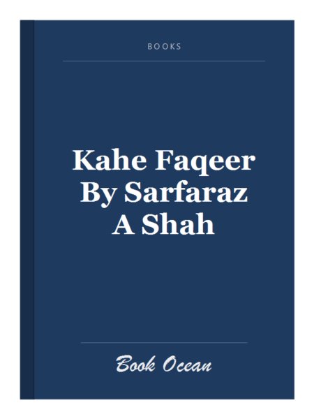 Kahe Faqeer By Sarfaraz A Shah