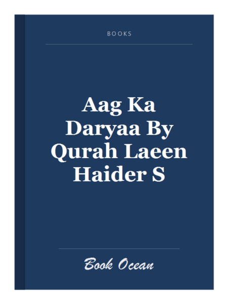 Aag Ka Daryaa By Qurah Laeen Haider S