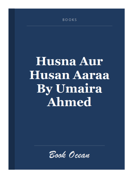Husna Aur Husan Aaraa By Umaira Ahmed