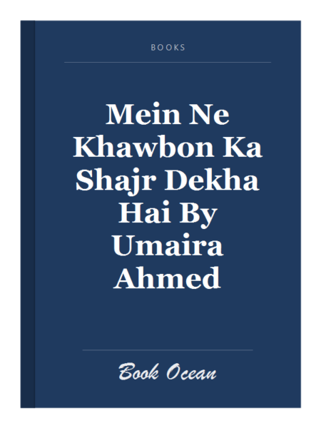 Mein Ne Khawbon Ka Shajr Dekha Hai By Umaira Ahmed