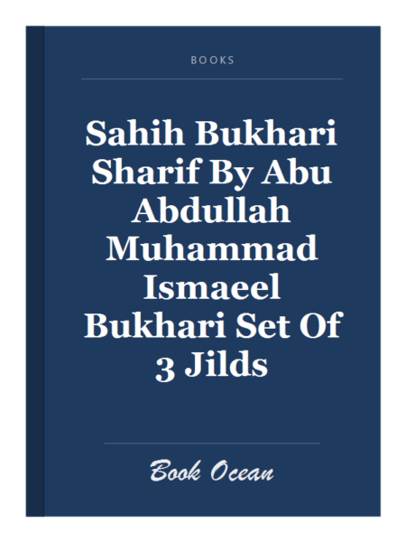 Sahih Bukhari Sharif By Abu Abdullah Muhammad Ismaeel Bukhari Set Of 3 Jilds