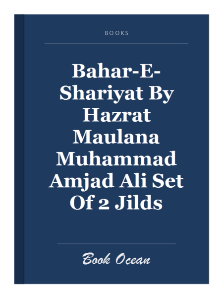 Bahar-E-Shariyat By Hazrat Maulana Muhammad Amjad Ali Set Of 2 Jilds