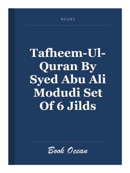 Tafheem-Ul-Quran By Syed Abu Ali Modudi Set Of 6 Jilds