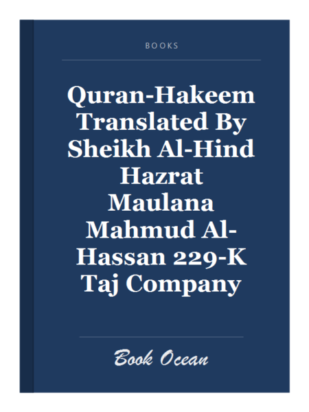 Quran-Hakeem Translated By Sheikh Al-Hind Hazrat Maulana Mahmud Al-Hassan 229-K Taj Company
