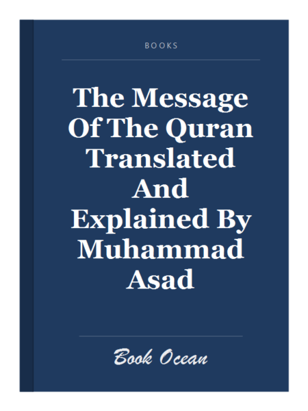 The Message Of The Quran Translated And Explained By Muhammad Asad