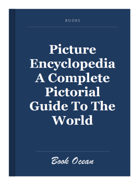Picture Encyclopedia A Complete Pictorial Guide To The World