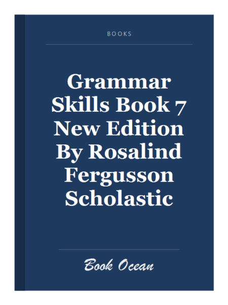 Grammar Skills Book 7 New Edition By Rosalind Fergusson Scholastic