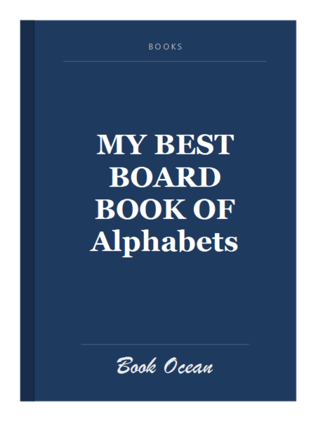 MY BEST BOARD BOOK OF Alphabets
