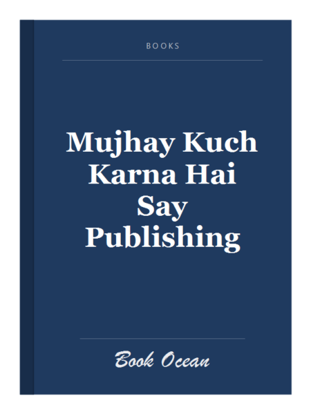 Mujhay Kuch Karna Hai Say Publishing