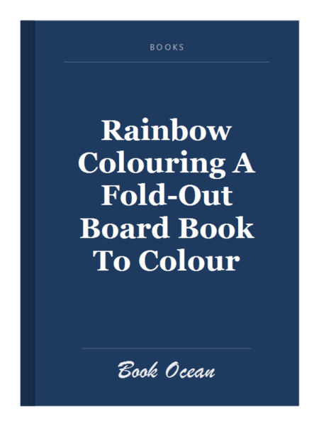 Rainbow Colouring A Fold-Out Board Book To Colour