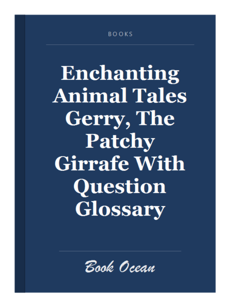 Enchanting Animal Tales Gerry, The Patchy Girrafe With Question Glossary