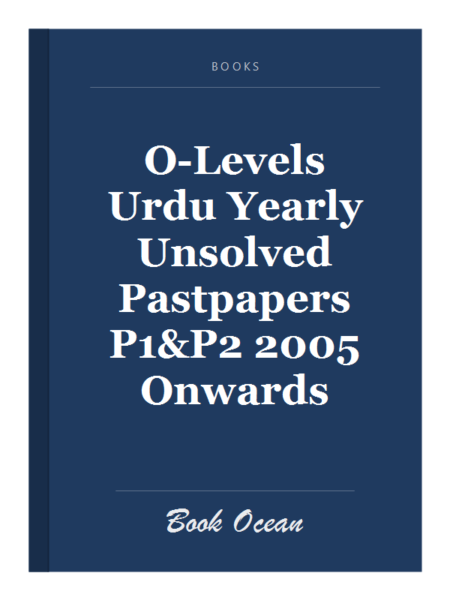 O-Levels Urdu Yearly Unsolved Pastpapers P1&P2 2005 Onwards