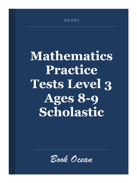 Mathematics Practice Tests Level 3 Ages 8-9 Scholastic