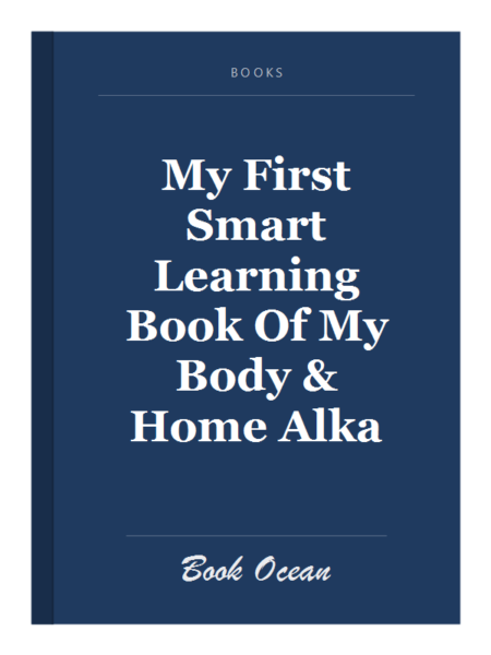 My First Smart Learning Book Of My Body & Home Alka