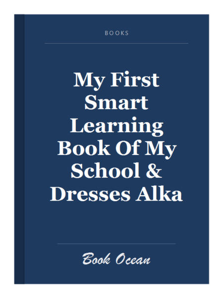 My First Smart Learning Book Of My School & Dresses Alka