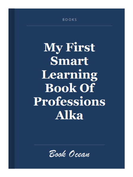 My First Smart Learning Book Of Professions Alka