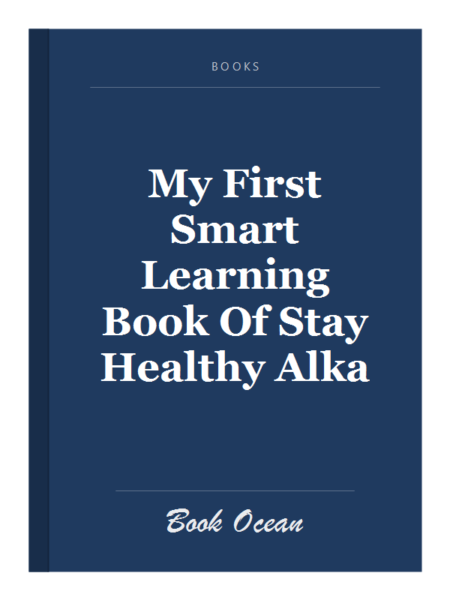 My First Smart Learning Book Of Stay Healthy Alka