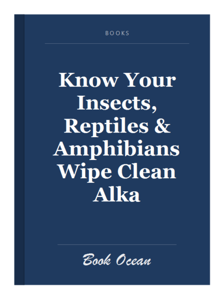 Know Your Insects, Reptiles & Amphibians Wipe Clean Alka